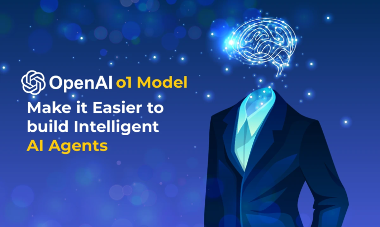 OpenAI o1 Models Make it Easier to build More Intelligent AI Agents